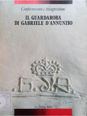 Libro - IL GUARDAROBA DI GABRIELE D'ANNUNZIO